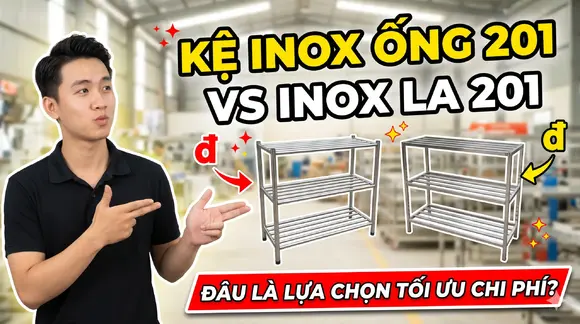 Kệ Inox ống 201 và Inox la 201: Đâu là lựa chọn tối ưu chi phí nhất cho gia đình bạn?